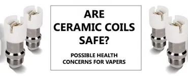 Are Ceramic Coils Safe Banner